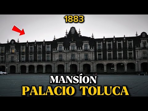 La Trágica Historia de la Mansión Más Obscura de México: Palacio de Toluca | Documental
