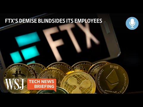 FTX’s Collapse Leaves Staff Angry and Financially Ruined | WSJ Tech News Briefing