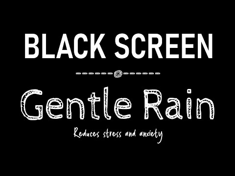 Gentle Rain Sounds for Sleeping & Meditation Black Screen, ASMR Rain Sounds