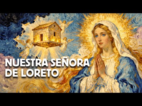 10 de Diciembre - NUESTRA SEÑORA DE LORETO: Historia y Milagros de la Patrona de los Aviadores