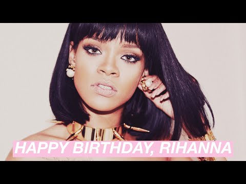 Happy 26th Birthday, Rihanna! (Life as Rihanna)