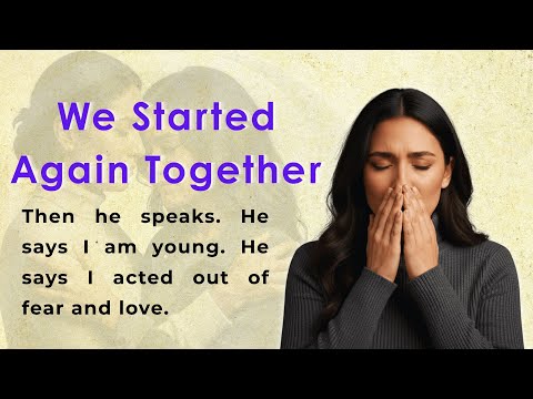 We Started Again Together | Learn English Through Story Level 1 | Emotional Story (A1/A2)