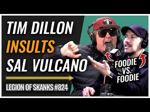 Tim Dillon INSULTS Sal Vulcano | Legion of Skanks 824 Ft. Chris Distefano