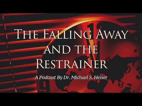 The Falling Away and the Restrainer - Dr. Michael Heiser
