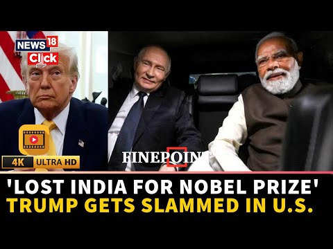 Trump Lost India For Nobel Prize? US Lawmakers Raise Alarm; Modi-Trump Phone Call Damage Control? 4K