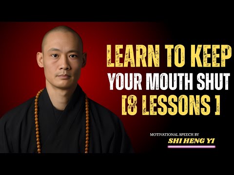 Learn To Keep Your Mouth Shut [8 Lessons ] || 38 Minutes Powerfull  Speech By Shi Heng Yi ||