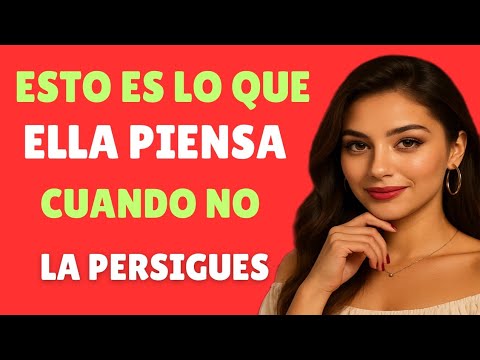 Qué Piensa una Mujer Cuando Dejas de Perseguirla #psicologíafemenina #atracciónfemenina #relaciones