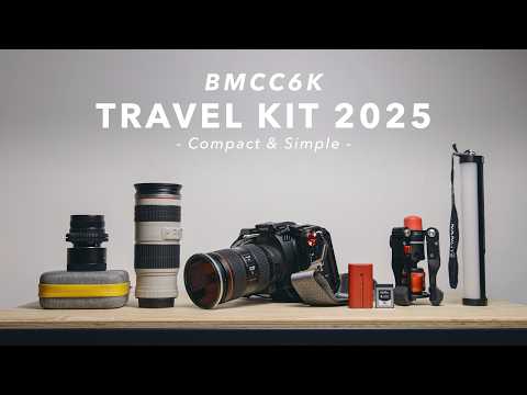 BMCC6K  | Travel Kit | My Simple Travel Rig in 2025 with the Blackmagic Cinema Camera 6K