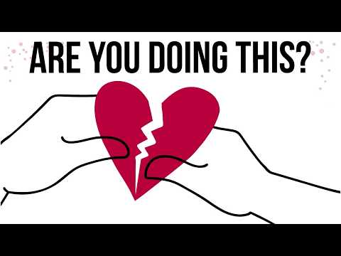 Why We Sabotage Good Relationships