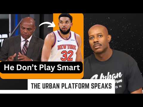 Charles Barkley Says Karl Anthony Towns Dont Know How To Play
