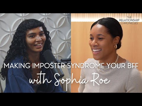 Making Imposter Syndrome Your BFF with Sophia Roe | Do Tell Relationship Podcast