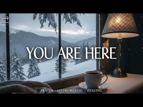 You Are Here : Piano Soaking Worship Music | For Devotional & Stillness With Reading Bible