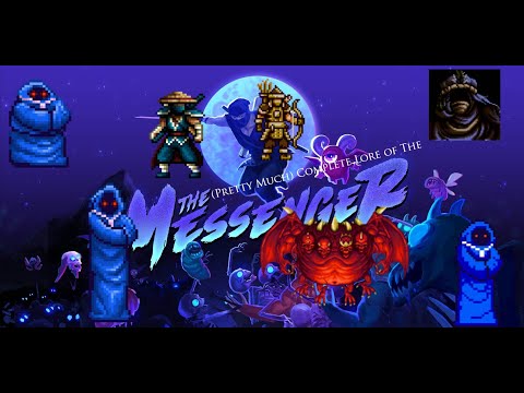 The Pretty Much Complete Lore of The Messenger