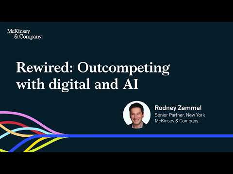 Rewired: Rodney Zemmel, McKinsey Senior Partner on outcompeting in the age of digital, AI, and GenAI