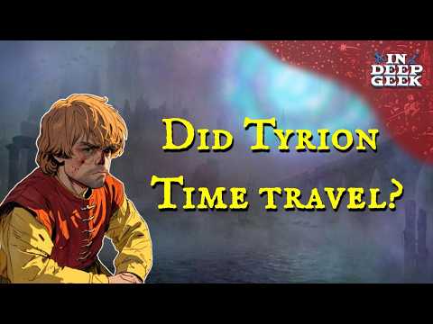 Did Tyrion Really Time Travel in A Dance with Dragons?