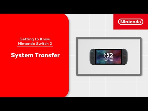 Getting to Know Nintendo Switch 2 – System Transfer