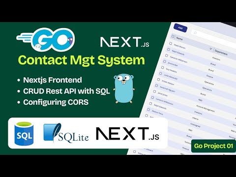 Go CRUD API with SQLite &amp; Next.js | Full-Stack Contact Management System