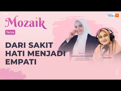 Mozaik | Dari Sakit Hati Menjadi Empati