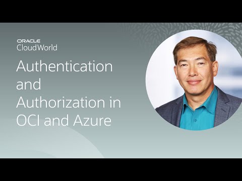 Cloud database authentication and authorization with OCI IAM and Azure AD | CloudWorld 2022