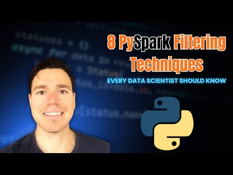 8 PySpark Filtering Techniques Every Data Scientist Should Know