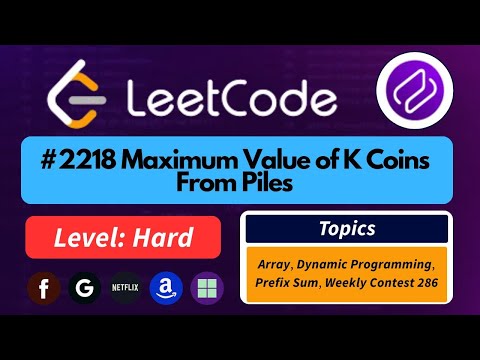 LeetCode 2218 | Maximum Value of K Coins From Piles | Optimized Approach