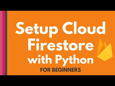 Cloud Firestore and Python tutorial #1: Setup Cloud Firestore with Python [for beginners]