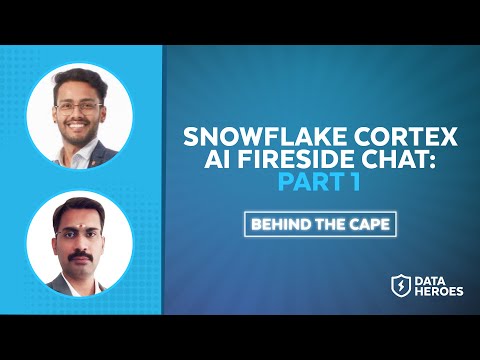 Behind The Cape | Cortex AI Fireside Chat - Part 1
