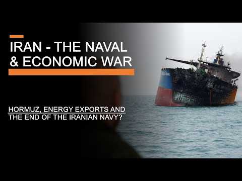 The Iran Naval & Economic War - Hormuz, Energy Exports & The End of the Iranian Navy?