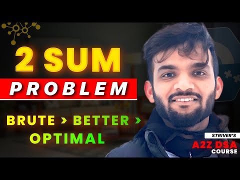 2 Sum Problem | 2 types of the same problem for Interviews | Brute-Better-Optimal