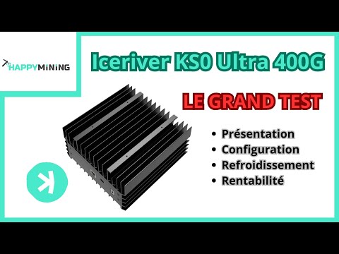 Iceriver KS0 Ultra 400G : Le grand test (présentation, config, refroidissement, rentabilité)
