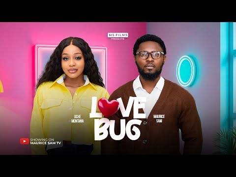 LOVE BUG - MAURICE SAM, UCHE MONTANA, EVANNY PATRICK, 2025 Latest Full Nigerian Movie