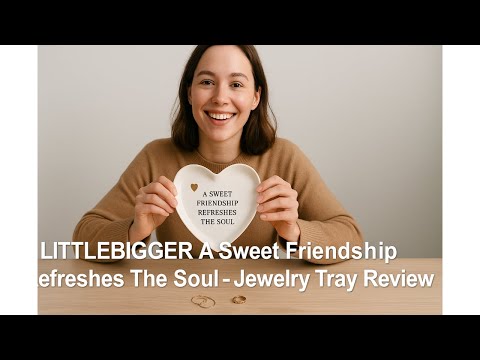 💍 LITTLEBIGGER “A Sweet Friendship Refreshes The Soul” Jewelry Tray Review 💍