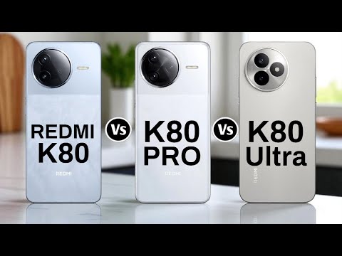 Redmi K80 Vs Redmi K80 Pro Vs Redmi K80 Ultra