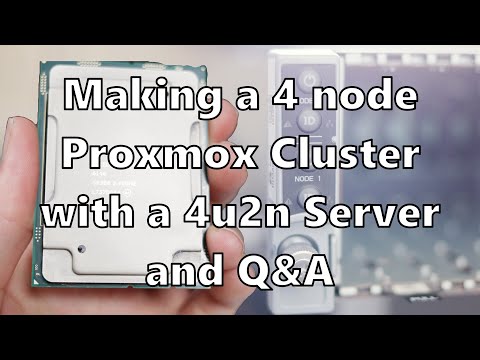 Setting Up A 4 Node Proxmox Cluster With A 2u4n Server and Q&A