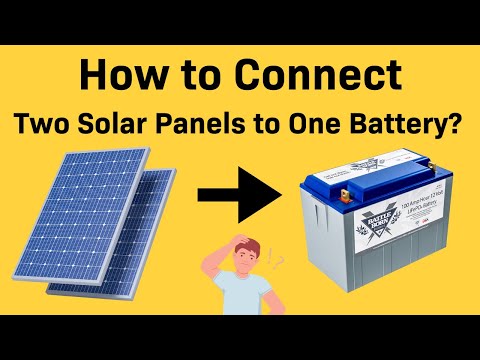 How to Connect Two Solar Panels to One Battery