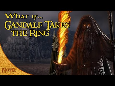 What if Gandalf Took the Ring? | Tolkien Theory