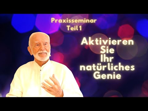 Das natürliche Genie aktivieren. Praxisseminar von Kurt Tepperwein. (Teil 1)