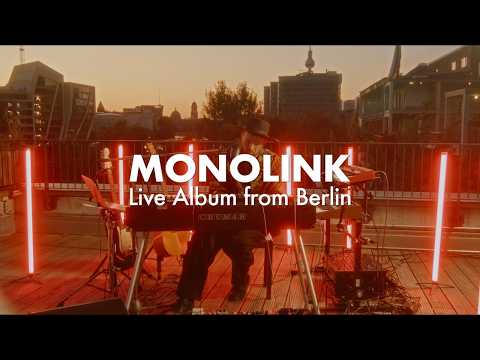 Monolink - ‘The Beauty Of It All’ Album - Live from Holzmarkt, Berlin