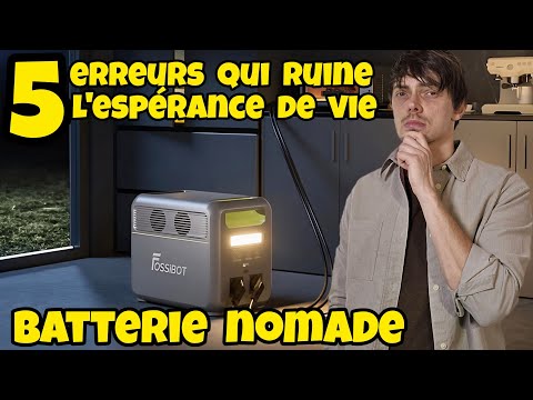 5 ERREURS qui RUINENT LA DURÉE DE VIE de votre batterie nomade #FOSSIBOT