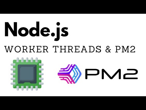 Node.js Worker Threads & PM2 Tutorial