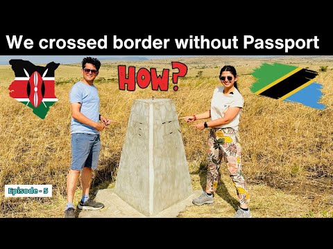 Ep 5 Tanzania, How We Crossed International Kenya Tanzania border! 🇰🇪 🇹🇿| African Safari Luxury
