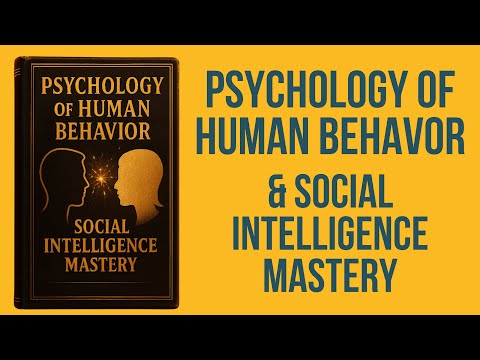 Psychology of Human Behavior & Social Intelligence Mastery (Audiobook)