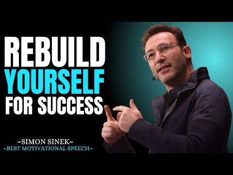 Rebuild Yourself for Success || Best Motivational Speech By Simon Sinek ||#simonsinek