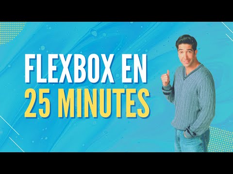 Apprendre Flexbox en 25 minutes
