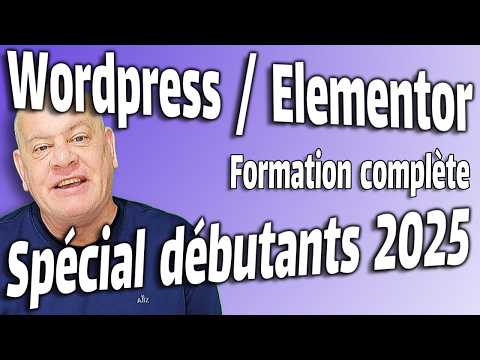 Wordpress+Elementor Débutant 2025 :  Formation Complète et Gratuite