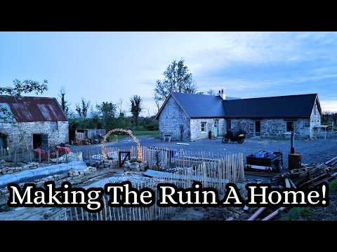 Making the ruin a home!