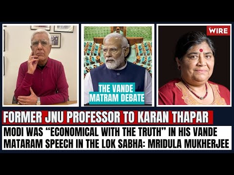 Modi Was “Economical With the Truth” in His Vande Mataram Speech in the Lok Sabha: Mridula Mukherjee