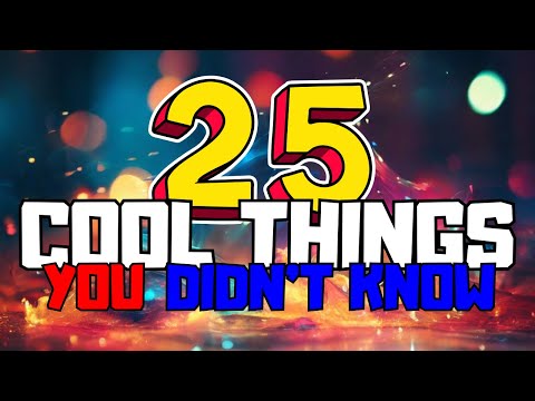 25 Cool Things you DIDN'T KNOW #18