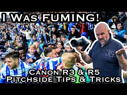 I was FUMING! Canon R3 & R5 pitchside tips & tricks