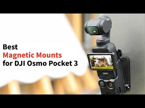 3 Best Magnetic Mounts for DJI Osmo Pocket 3